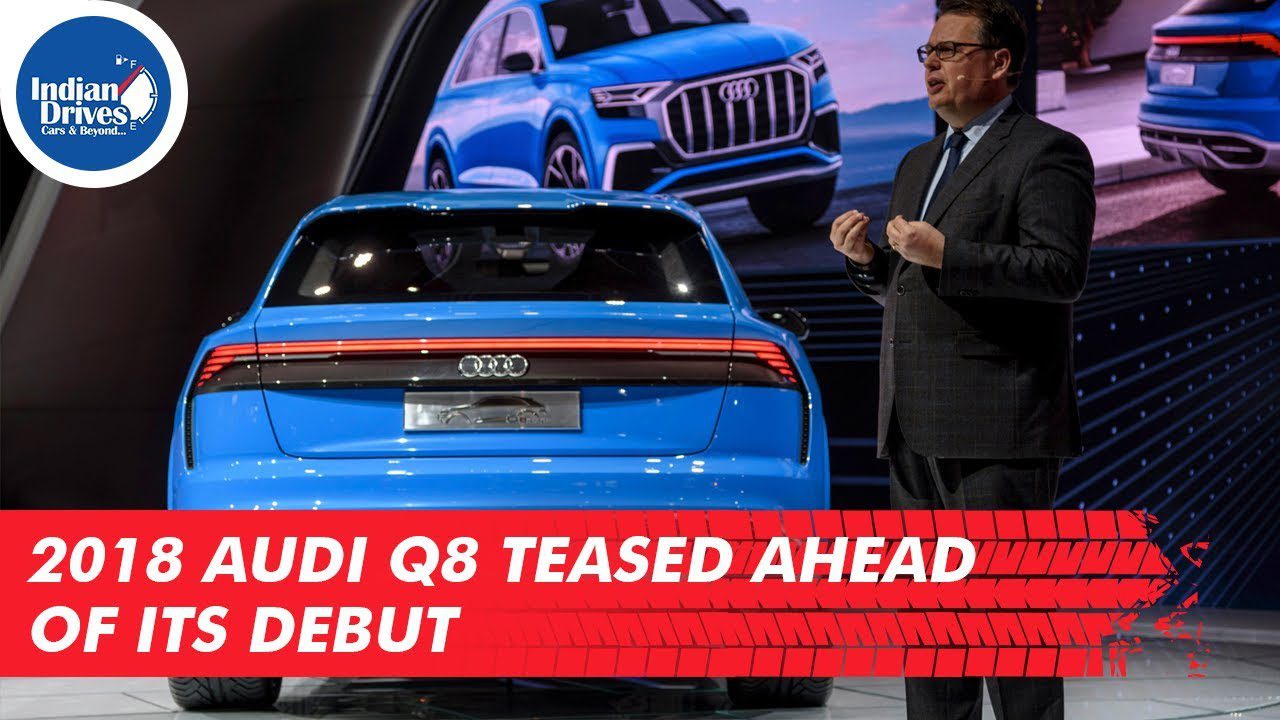 2018 Audi Q8 Teased Ahead Of Its Debut At The Beijing Motor Show