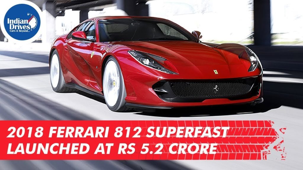 2018 Ferrari 812 Superfast launched At Rs 5.2 Crore
