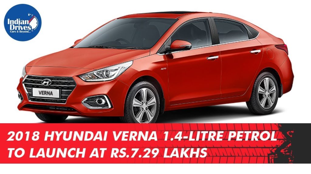 2018 Hyundai Verna 1.4-litre Petrol To Launch At Rs. 7.29 Lakhs