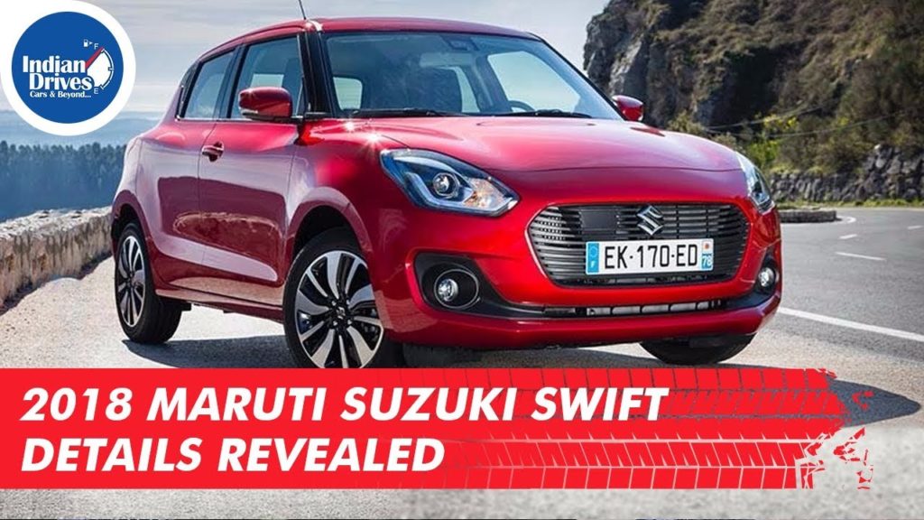 2018 Maruti Suzuki Swift Details Revealed