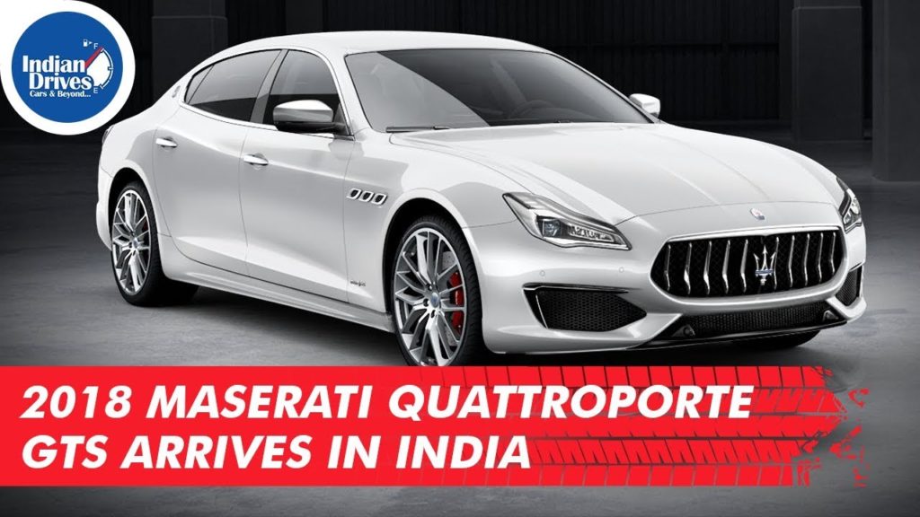 2018 Maserati Quattroporte GTS Arrives In India