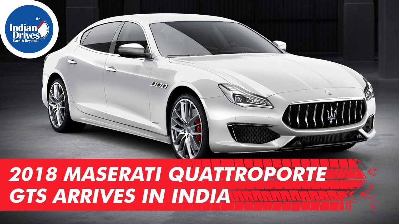 2018 Maserati Quattroporte GTS Arrives In India