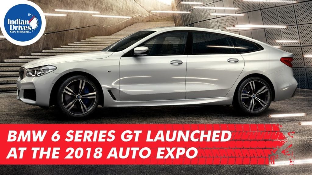BMW 6 Series GT Launched At The 2018 Auto Expo