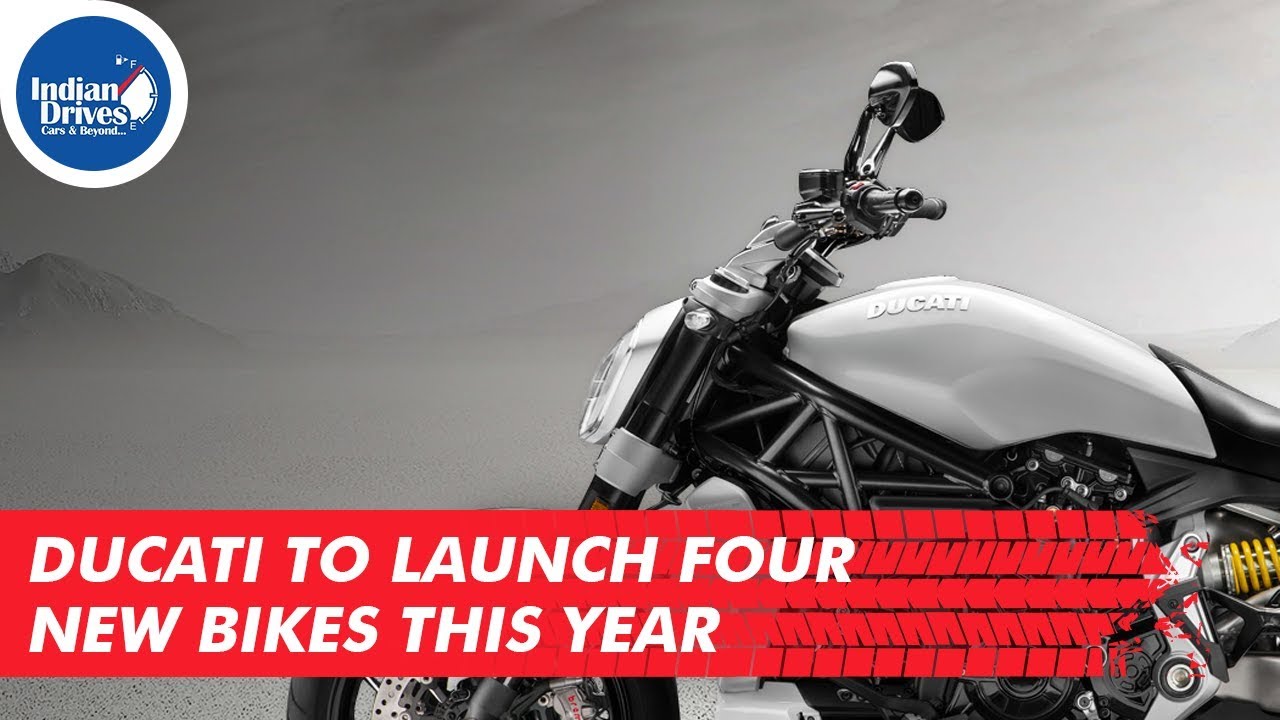 Ducati To Launch Four New Bikes This Year In India
