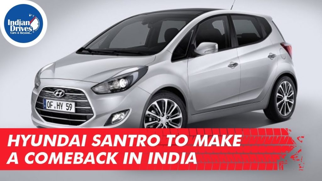Hyundai Santro To Make A Comeback In India