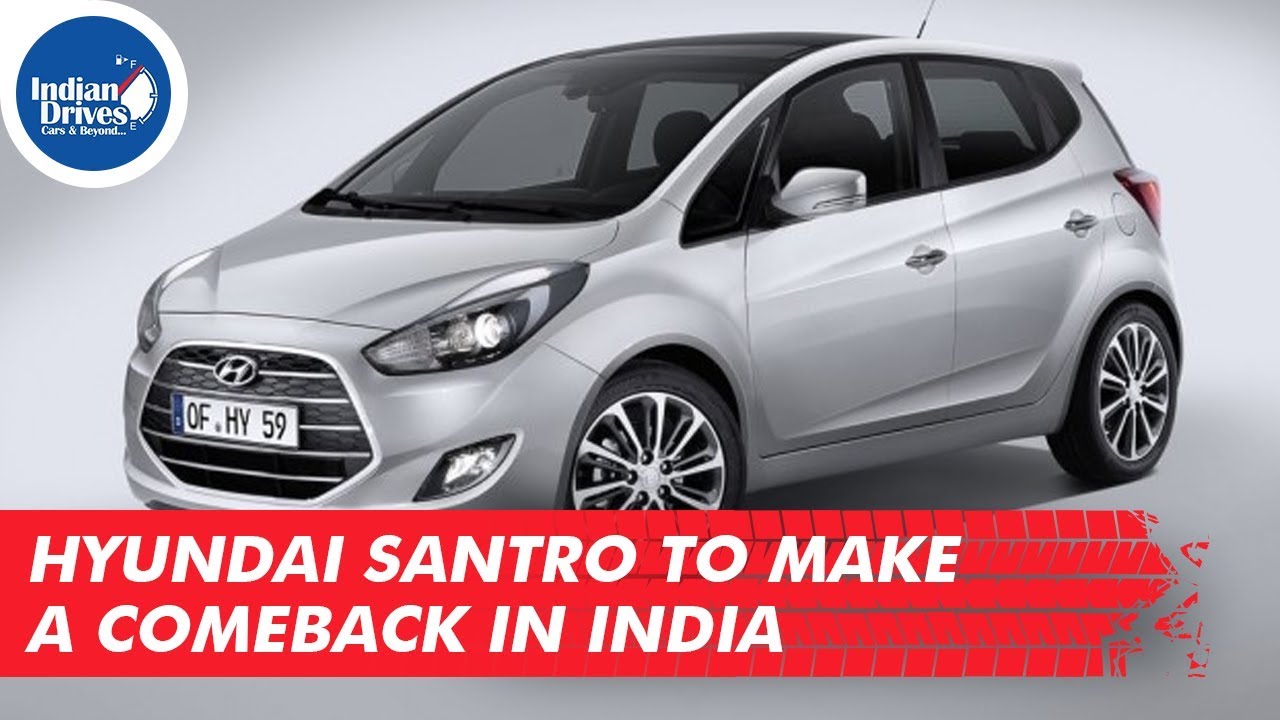 Hyundai Santro To Make A Comeback In India