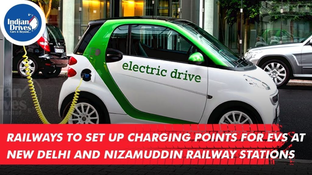 Indian Railways To Set Up Charging Points for EVs At New Delhi