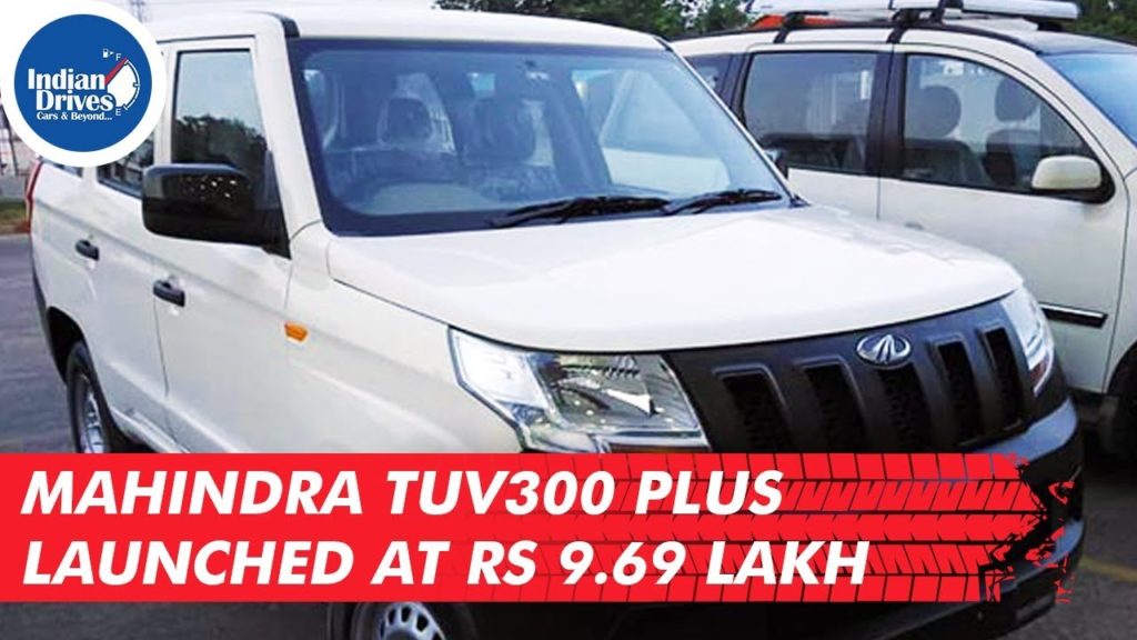 Mahindra TUV300 Plus launched At Rs 9.69 lakh