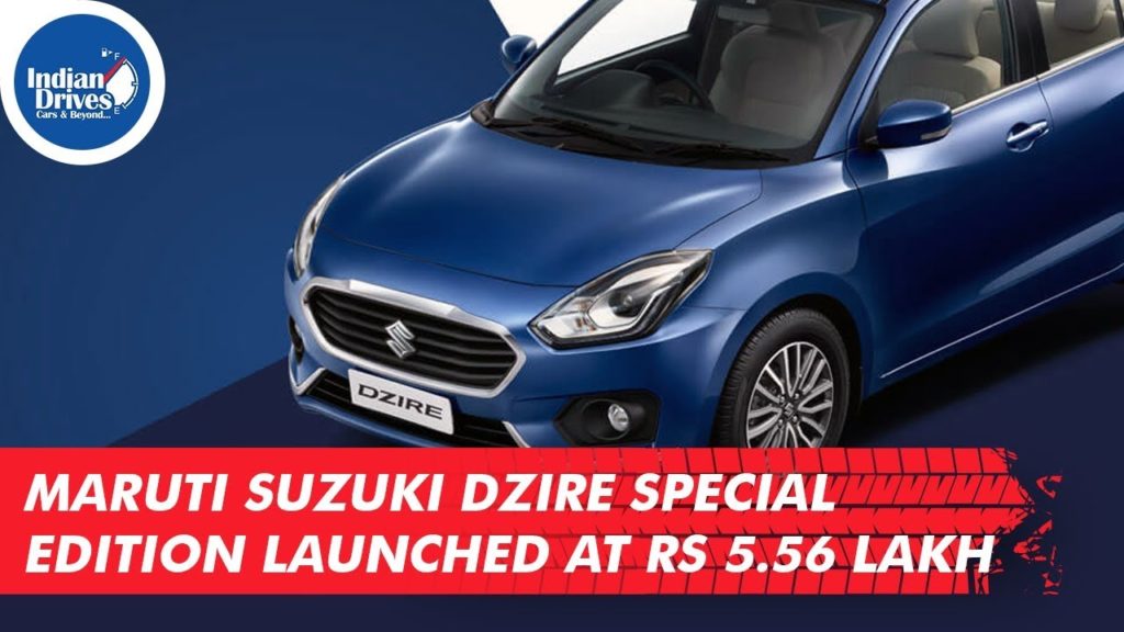 Maruti Suzuki Dzire Special Edition Launched At Rs 5.56 Lakh