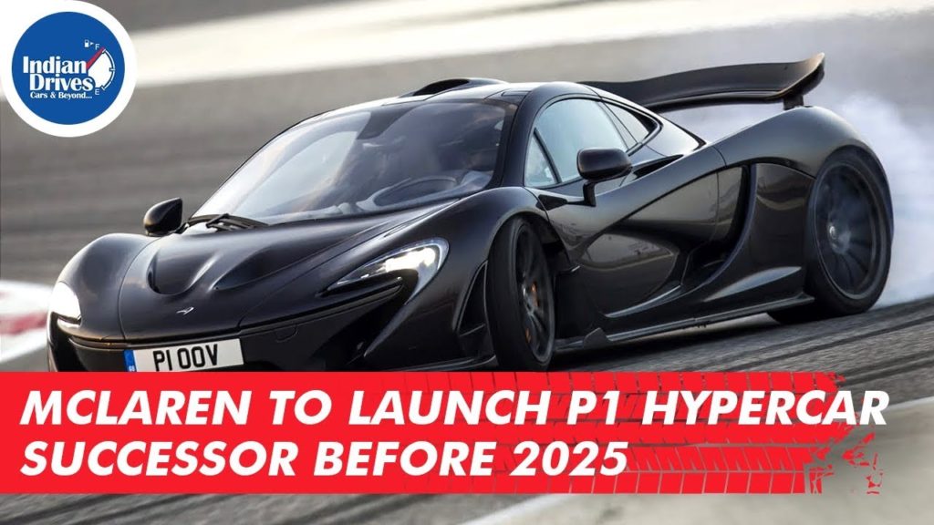 McLaren To Launch P1 Hypercar Successor Before 2025