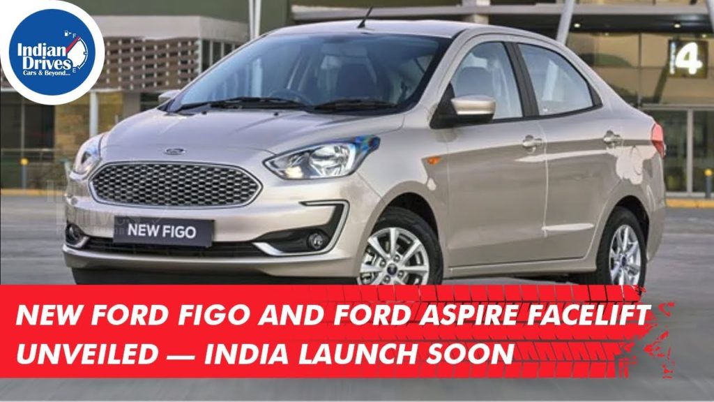 New Ford Figo And Ford Aspire Facelift Unveiled — India Launch Soon
