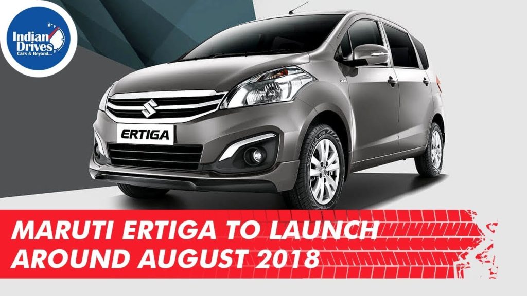 New Maruti Ertiga To launch Around August 2018 As Per Reports