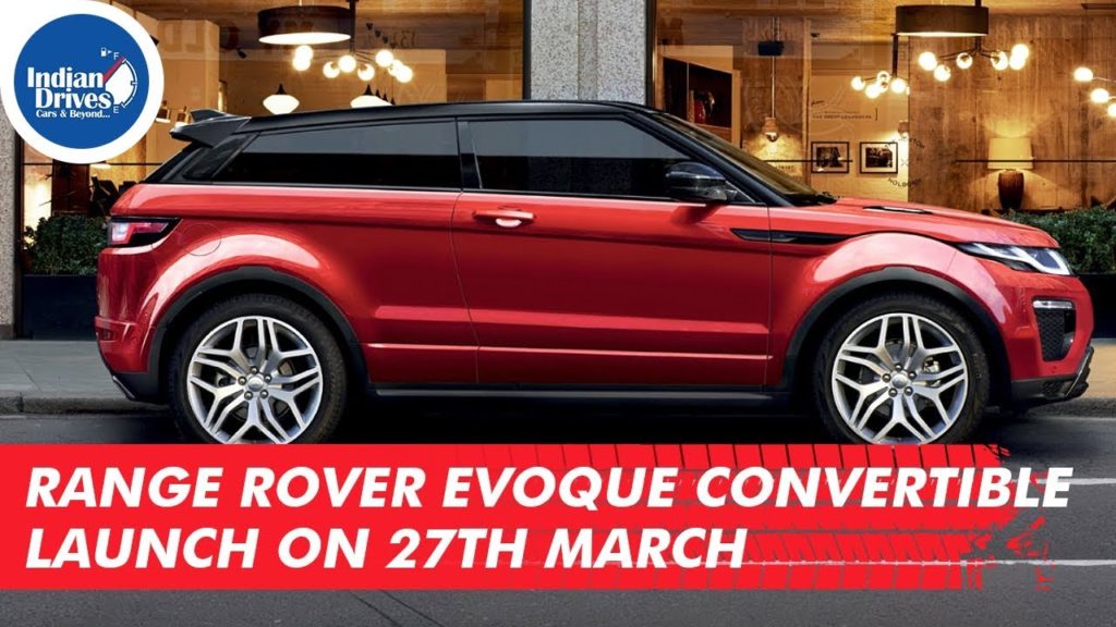 Range Rover Evoque Convertible Launch On 27th March