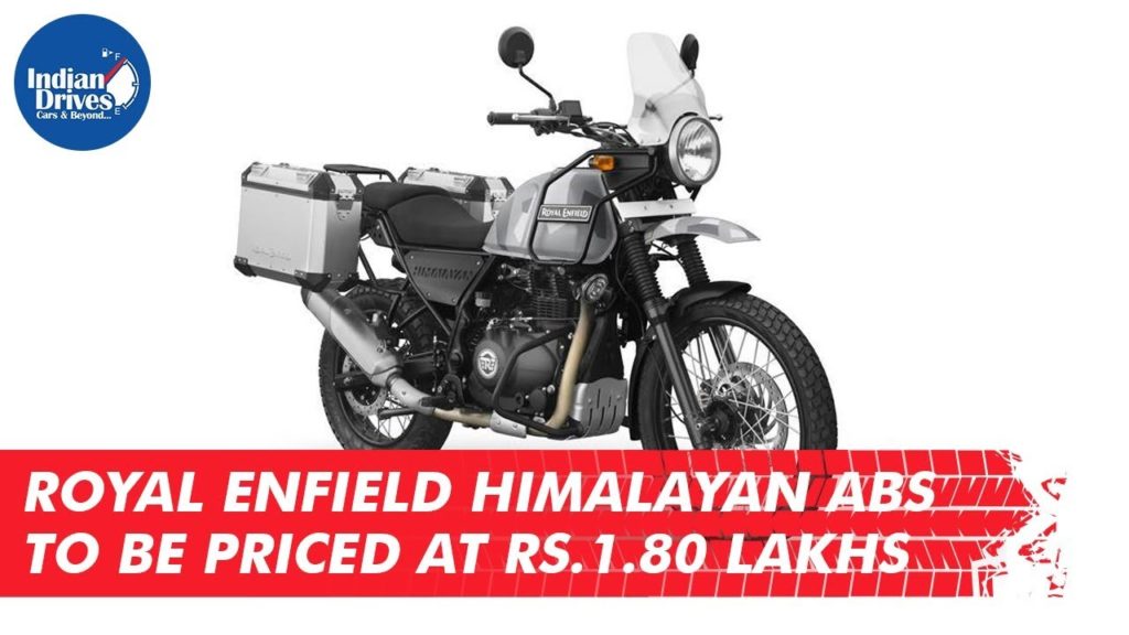 Royal Enfield Himalayan ABS To Be Priced At Rs. 1.80 Lakhs