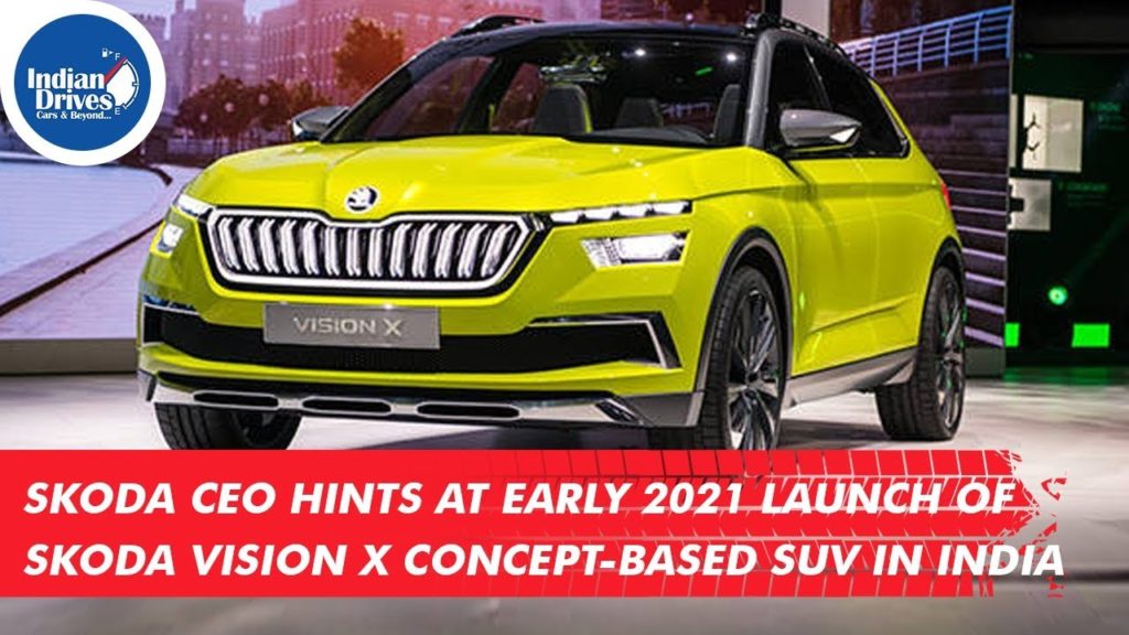 Skoda CEO Hints At Early 2021 Launch Of Skoda Vision X Concept-based SUV In India