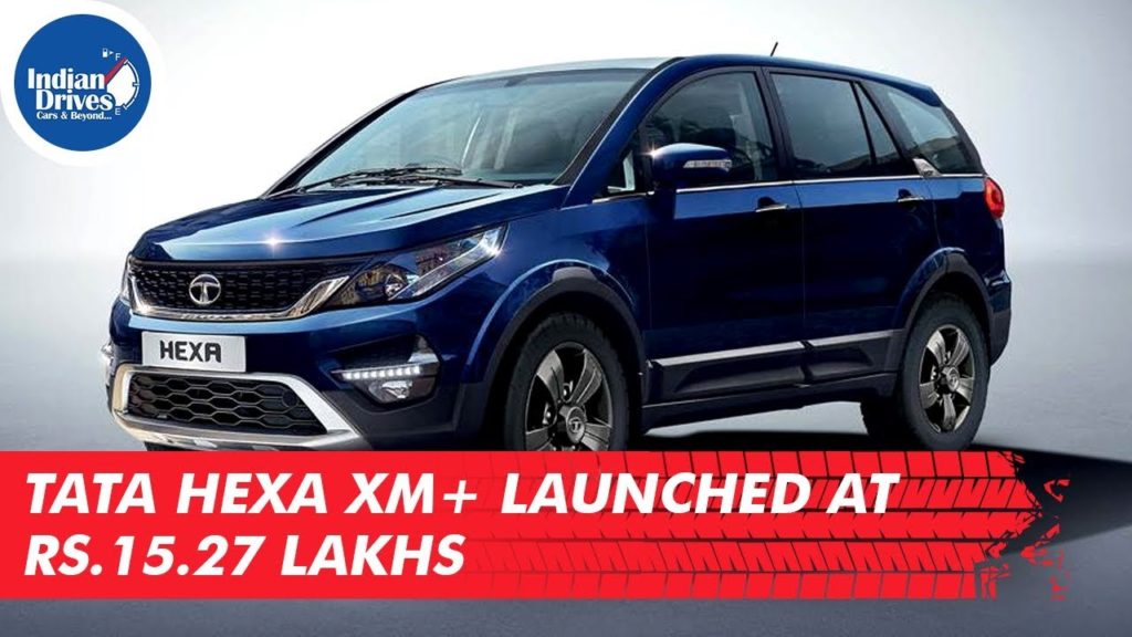 Tata Hexa XM+ Launched At Rs. 15.27 Lakhs