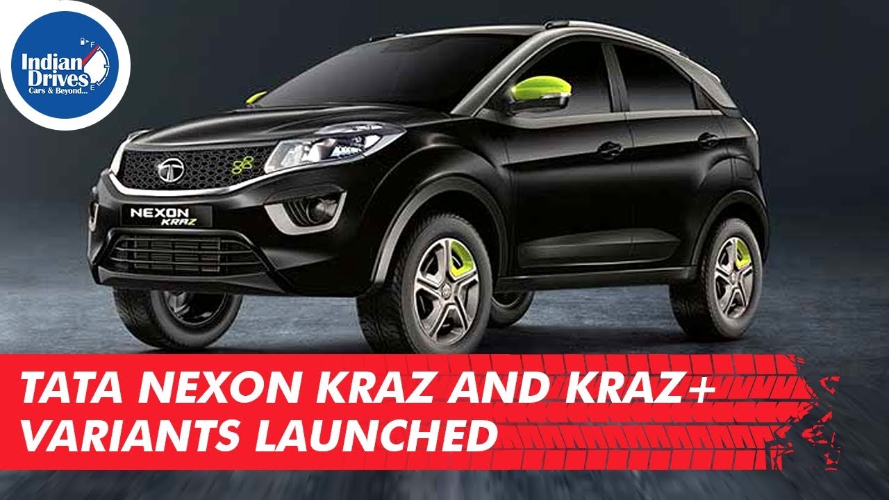 Tata Nexon Kraz And Kraz+ Variants Launched
