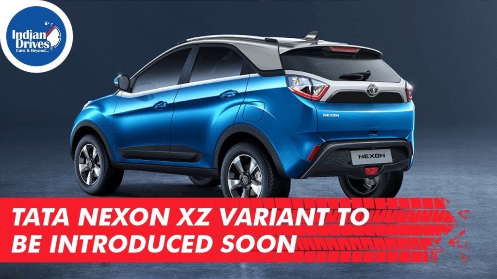 Tata Nexon XZ Variant To Be Introduced Soon In India