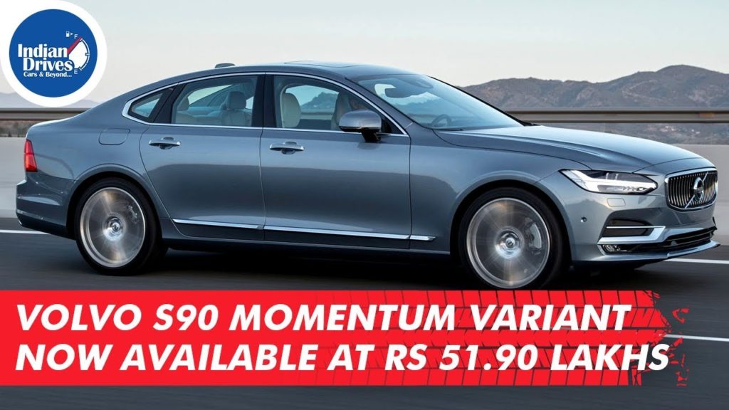 Volvo S90 Momentum Variant Now Available At Rs. 51.90 Lakhs