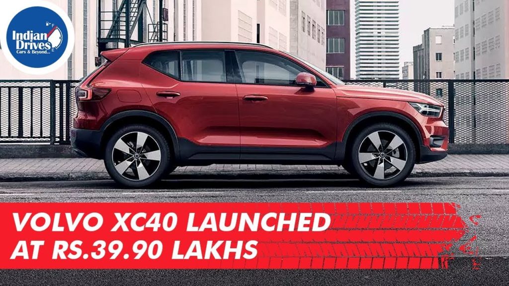 Volvo XC40 Launched At Rs.39.90 Lakhs