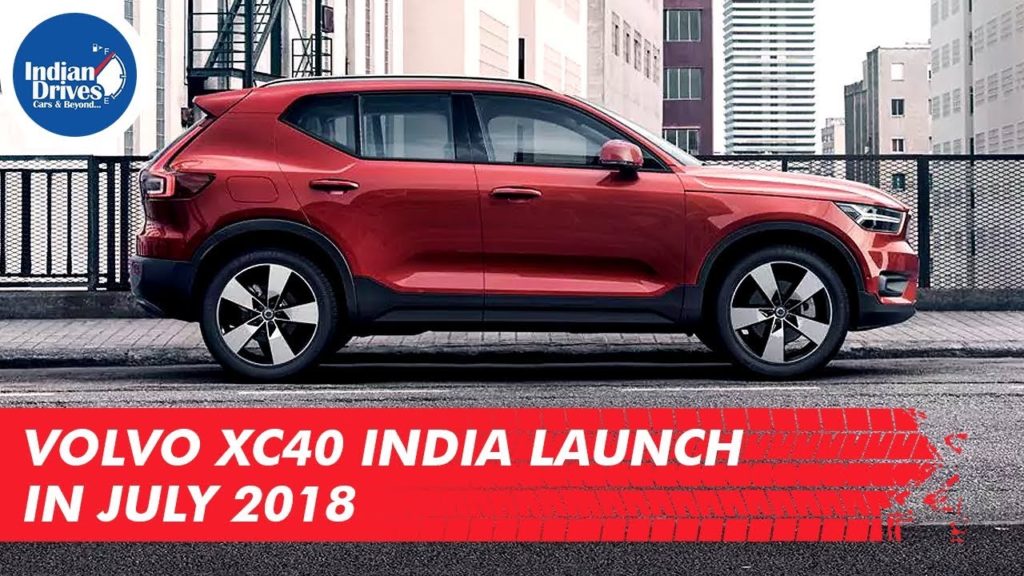 Volvo XC40 Smallest SUV India Launch In July 2018