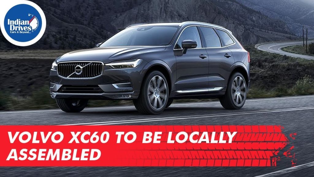 Volvo XC60 To Be Locally Assembled