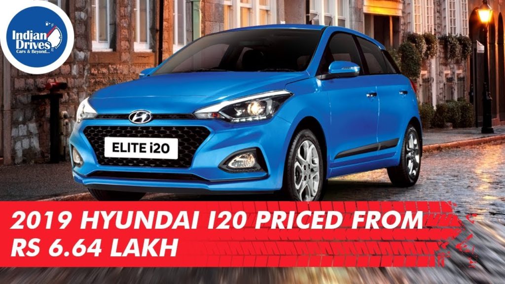 2019 Hyundai i20 Priced From Rs 6.64 Lakh