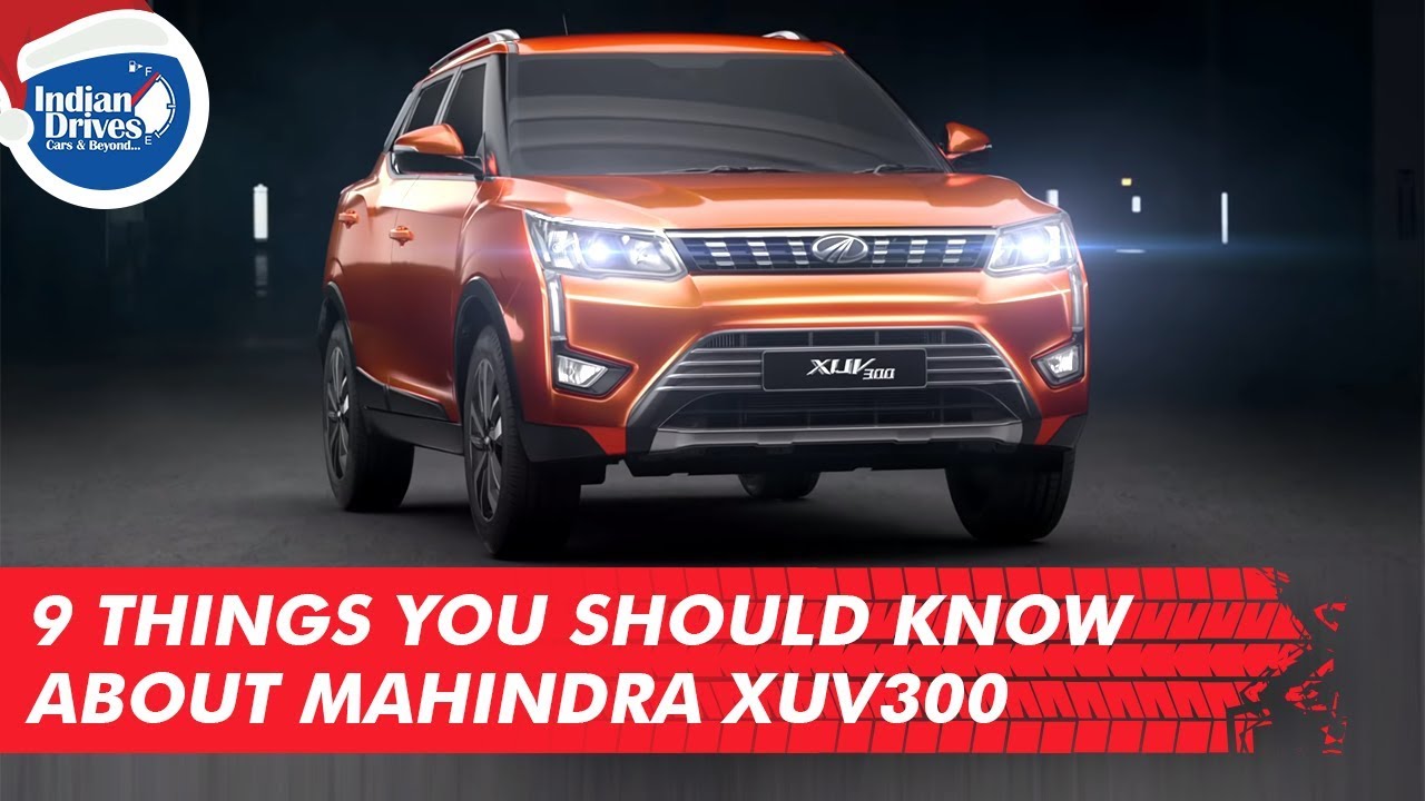 9 Things You Should Know About Mahindra XUV300