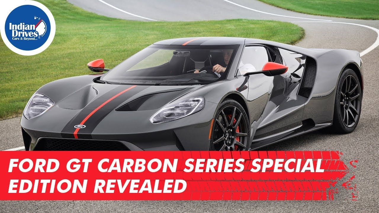 Ford GT Carbon Series Special Edition Revealed Before Its Launch