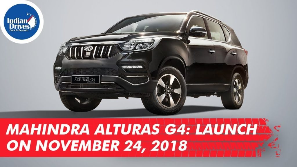Mahindra Alturas G4 Luxurious SUV – Launch On November 24, 2018
