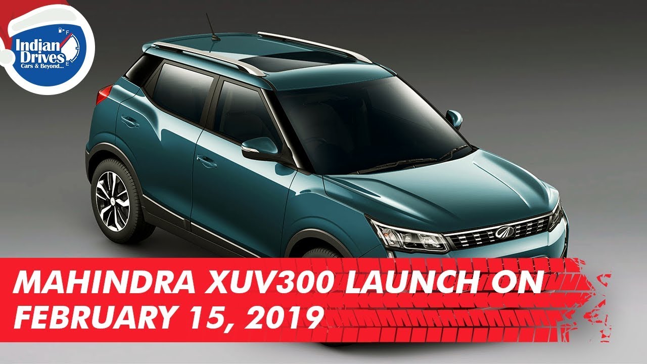 Mahindra XUV300 Launch On February 15, 2019
