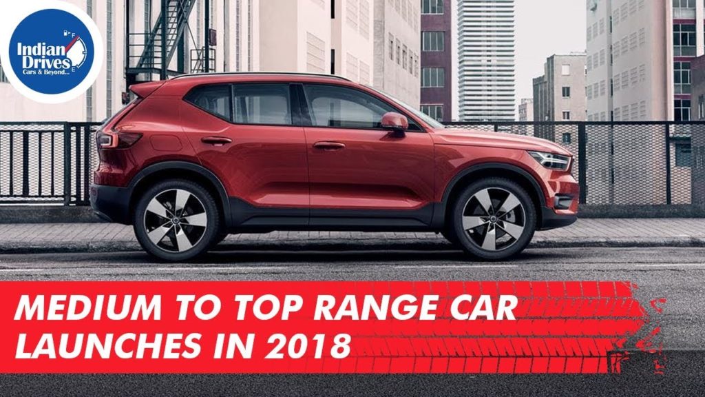 Medium To Top Range Car Launches in India 2018