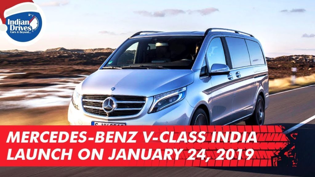 Mercedes Benz V-Class India Launch On January 24, 2019