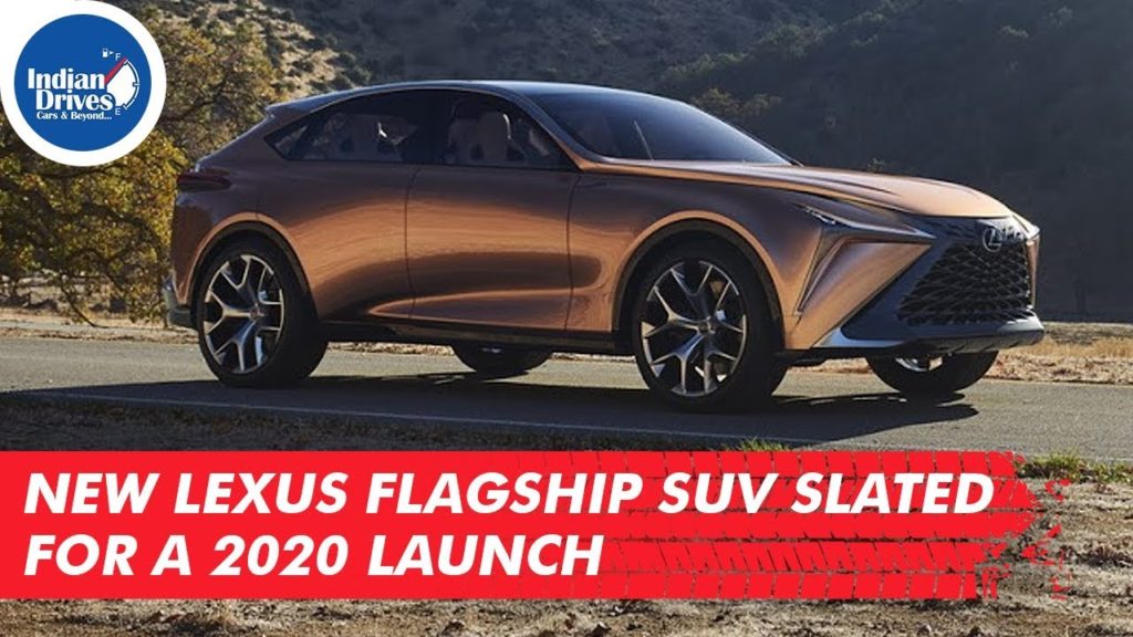 New Lexus Flagship SUV Slated For A 2020 Launch
