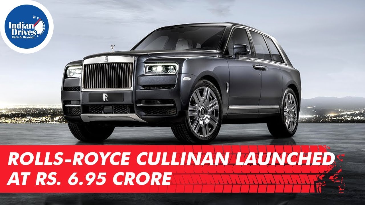 Rolls Royce Cullinan Launched At Rs. 6.95 Crore
