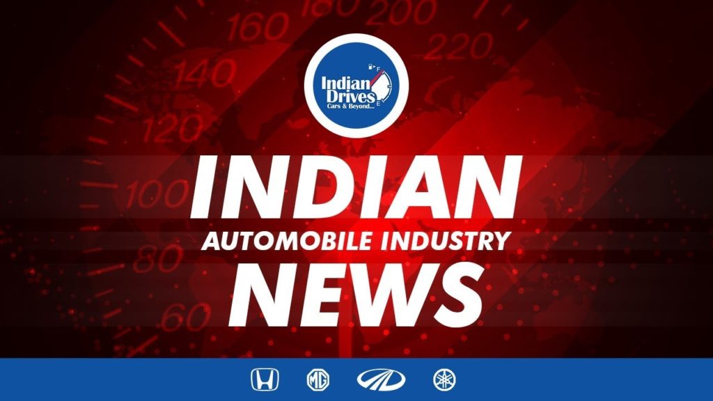 Indian Automobile News – MG Motors, Honda Cars , Mahindra & Mahindra, Yamaha Motors