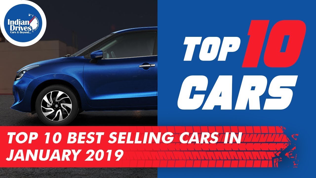 India's Top 10 Best Selling Cars In January 2019 Indian Drives