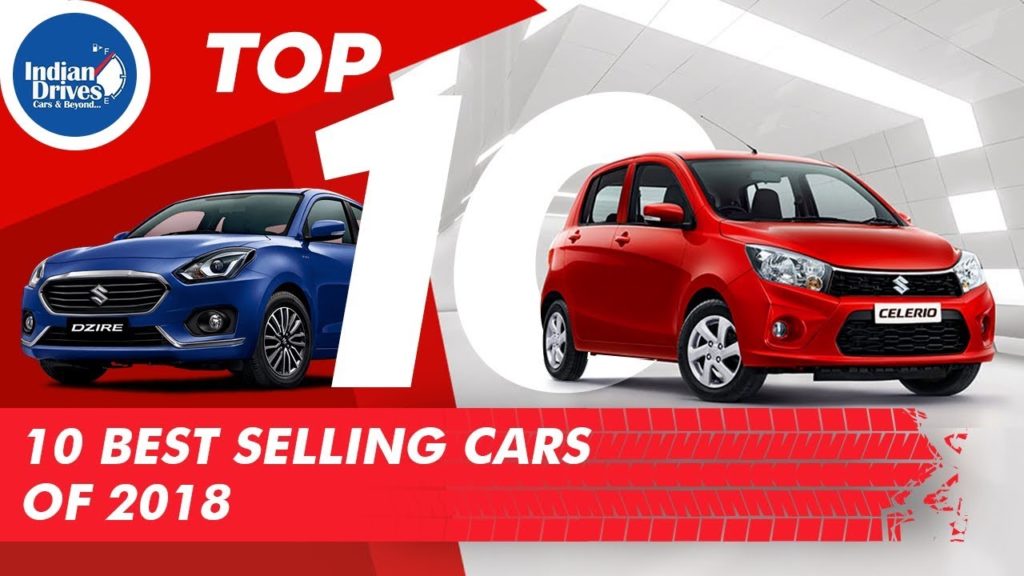 Top 10 Best Selling Cars Of 2018 In India | Indian Drives