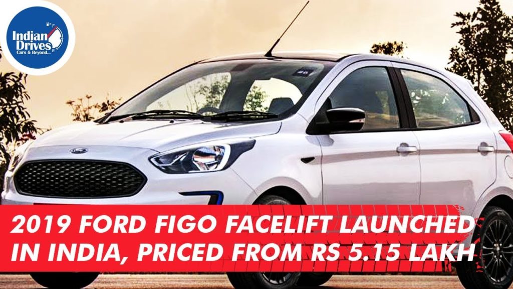 2019 Ford Figo Facelift Launched In India, Priced From Rs 5.15 Lakh