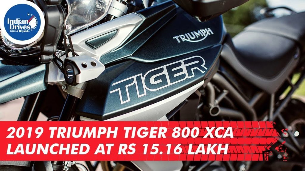 2019 Triumph Tiger 800 XCA Launched At Rs 15.16 Lakh | Indian Drives