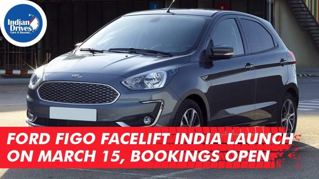 Ford Figo Facelift India Launch On March 15, Bookings Open