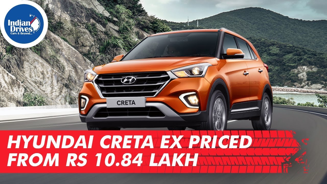 Hyundai Creta EX Priced From Rs 10.84 Lakh