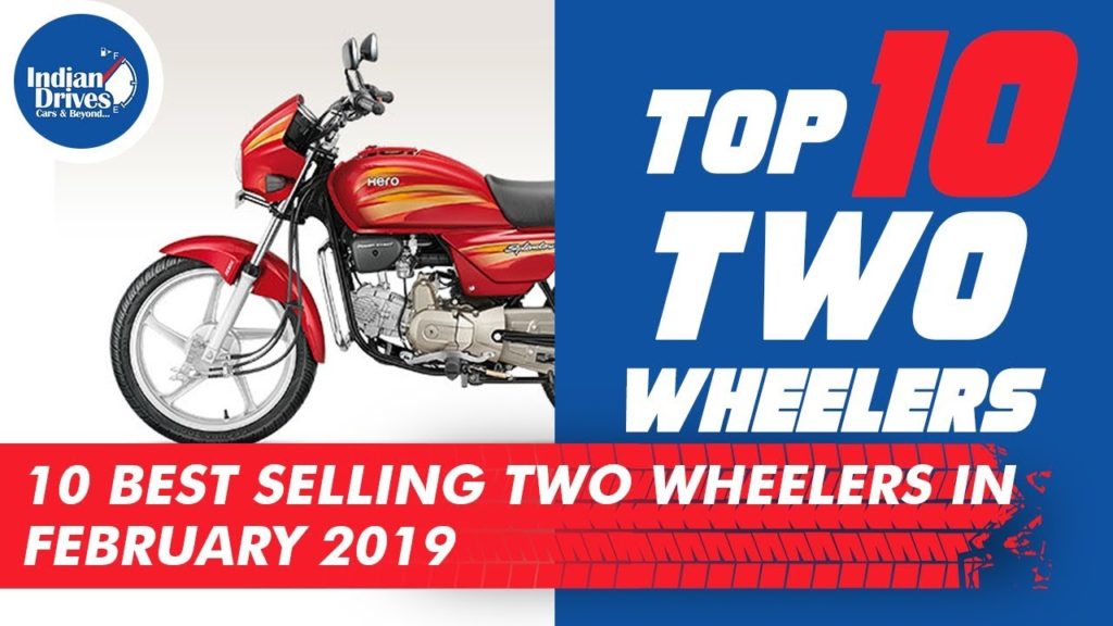 Indias Top 10 Best Selling Two Wheelers In February 2019