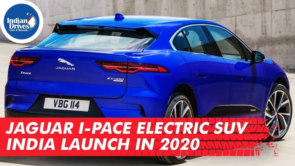 Jaguar I-Pace Electric SUV India Launch In 2020