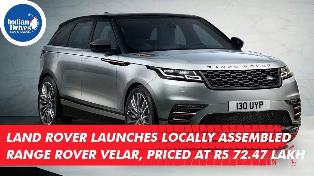 Land Rover Launches Locally Assembled Range Rover Velar, Priced At Rs 72.47 Lakh