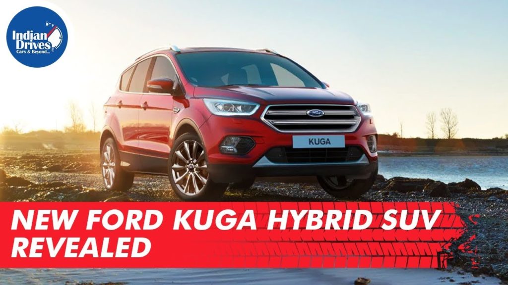 New Ford Kuga Hybrid SUV Revealed | Indian Drives