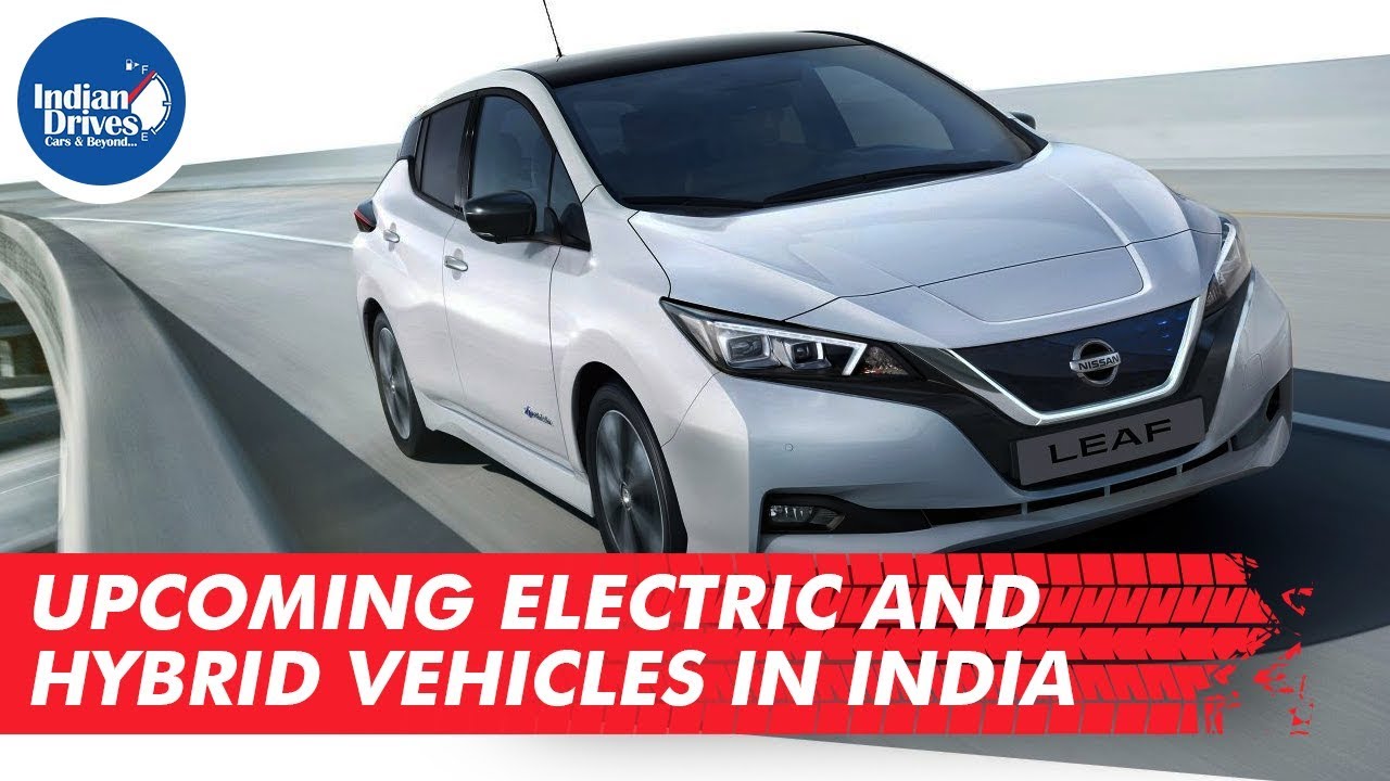 Upcoming Electric and Hybrid Vehicles in India 2019