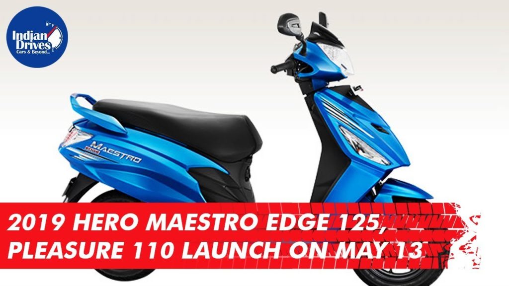 2019 Hero Maestro Edge 125, Pleasure 110 Launch On May 13 | Indian Drives