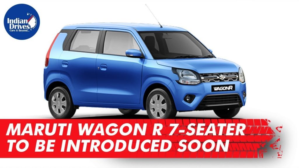 Maruti Wagon R 7-Seater To Be Introduced Soon | Indian Drives