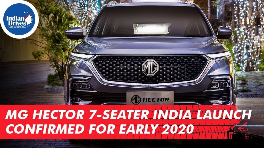 MG Hector 7-seater India Launch Confirmed For Early 2020